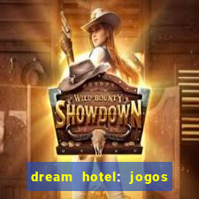 dream hotel: jogos de hotel